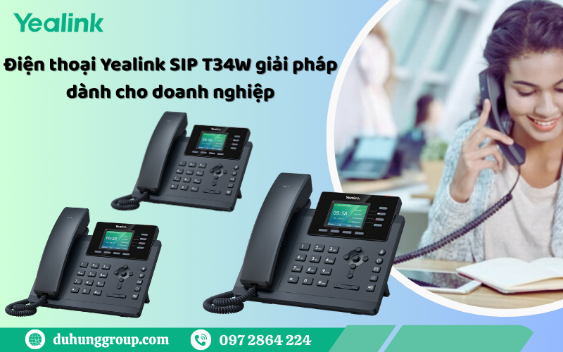 Điện thoại Yealink SIP T34W giải pháp tối ưu cho doanh nghiệp