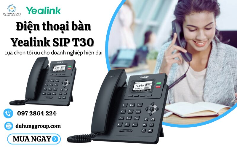 Điện thoại bàn Yealink SIP T30 – Sự lựa chọn thông minh cho doanh nghiệp